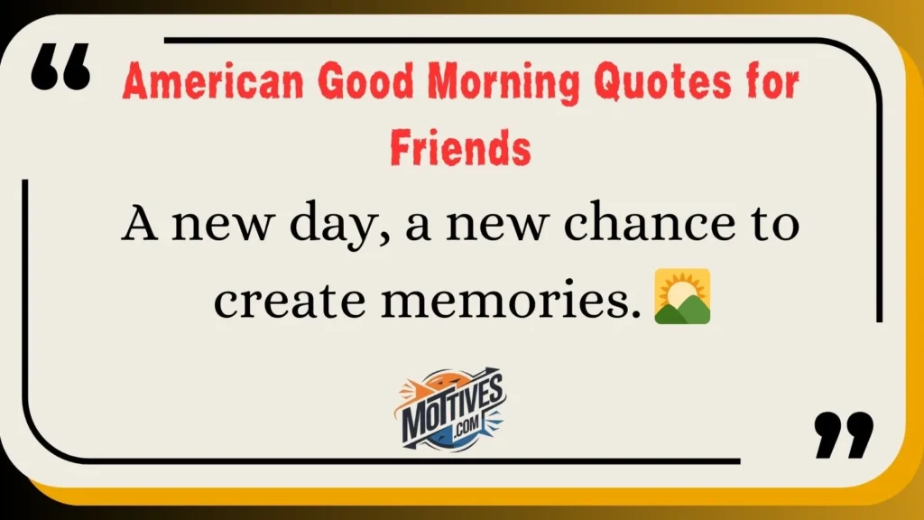 American Good Morning Quotes for Friends