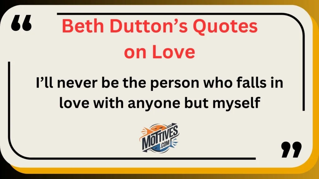 Beth Dutton’s Quotes on Love