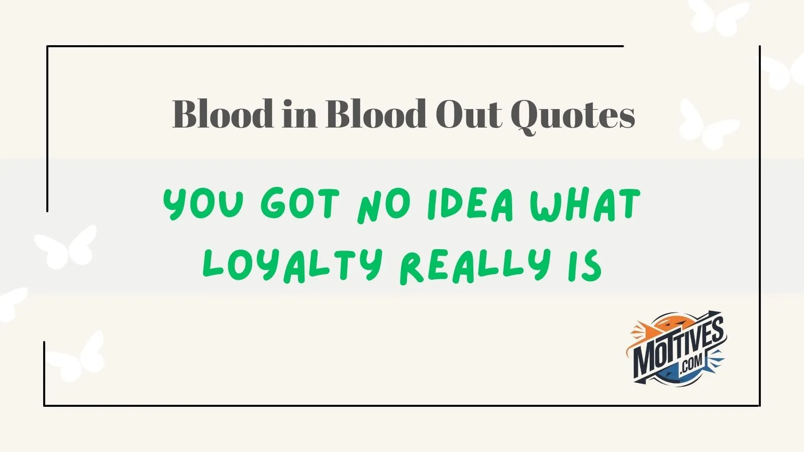 Blood in Blood Out Quotes