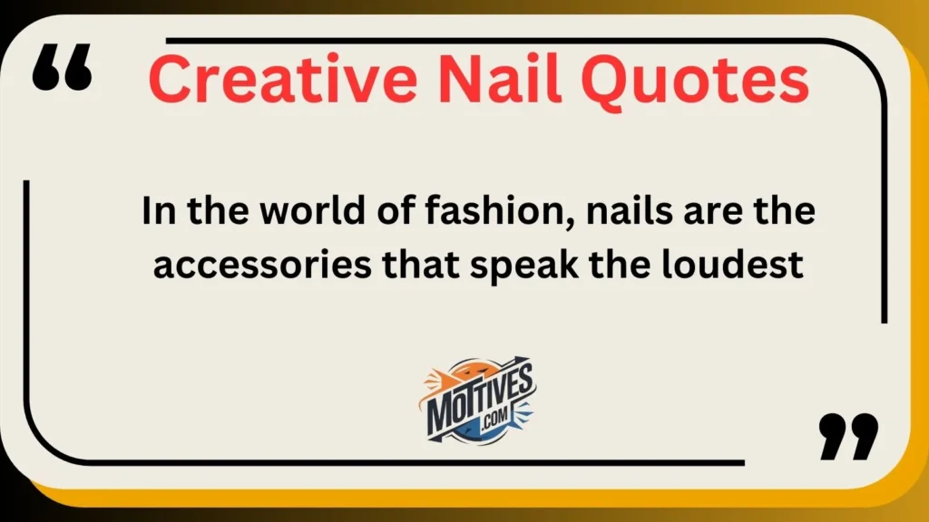 Creative Nail Quotes