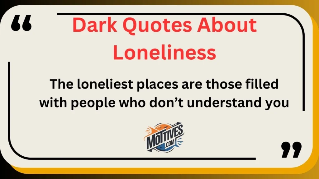 Dark Quotes About Loneliness