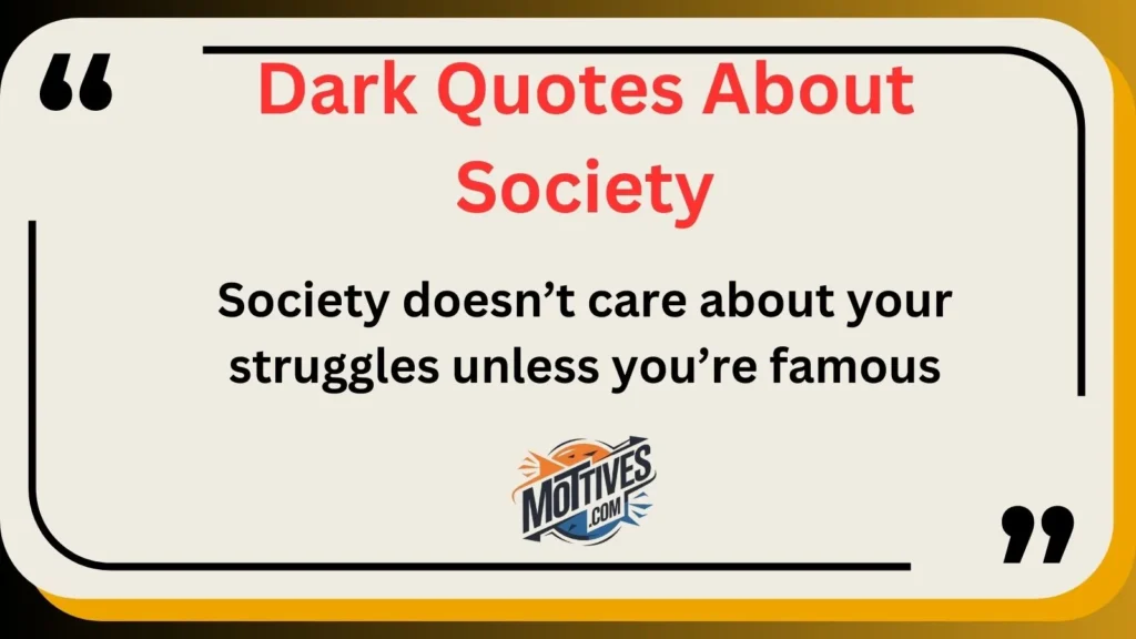 Dark Quotes About Society