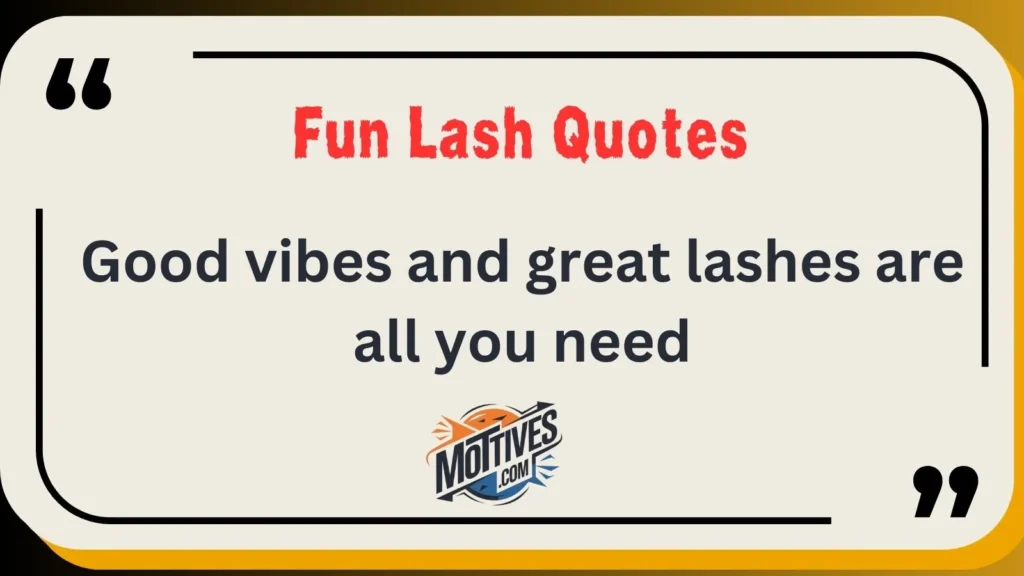 Fun Lash Quotes