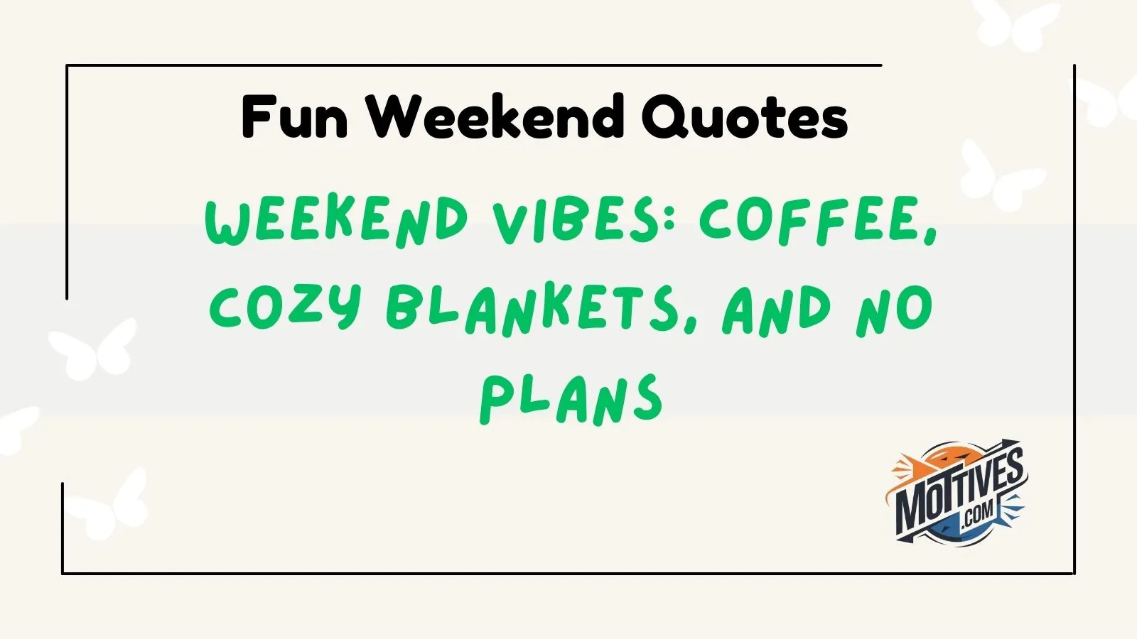 Fun Weekend Quotes