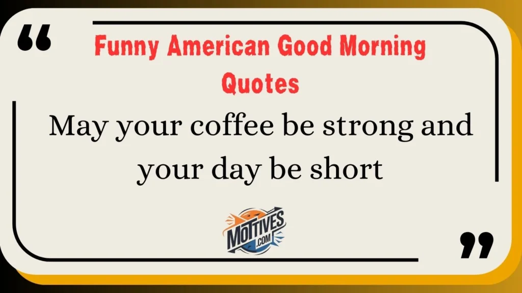 Funny American Good Morning Quotes