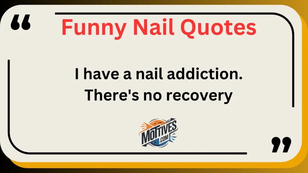 Funny Nail Quotes