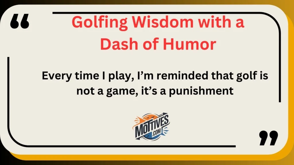 Golfing Wisdom with a Dash of Humor