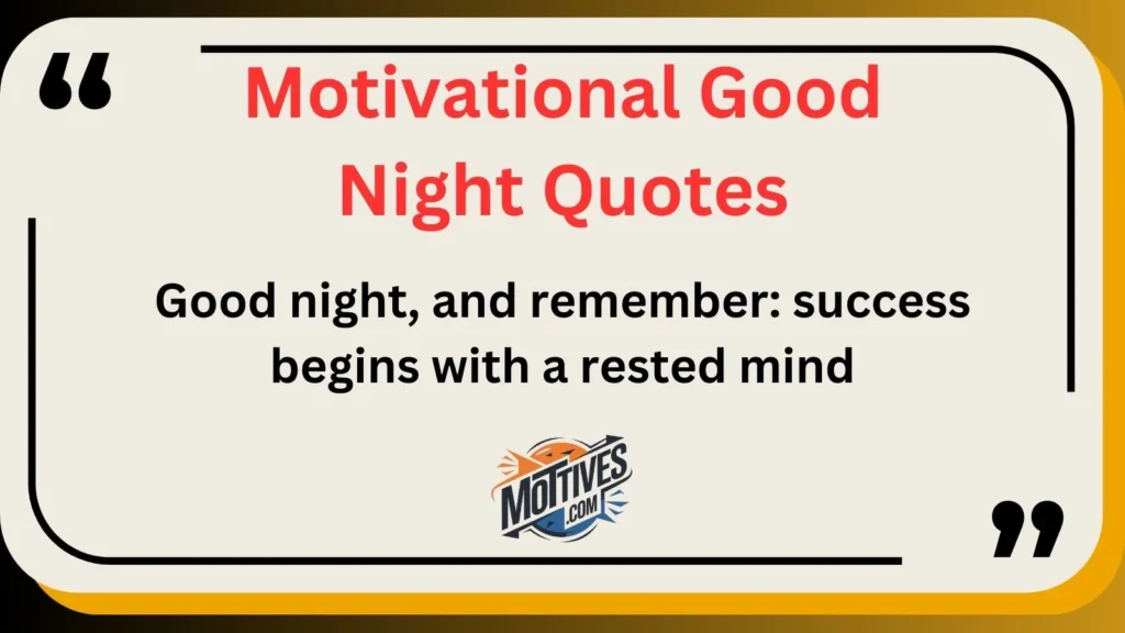 Motivational Good Night Quotes