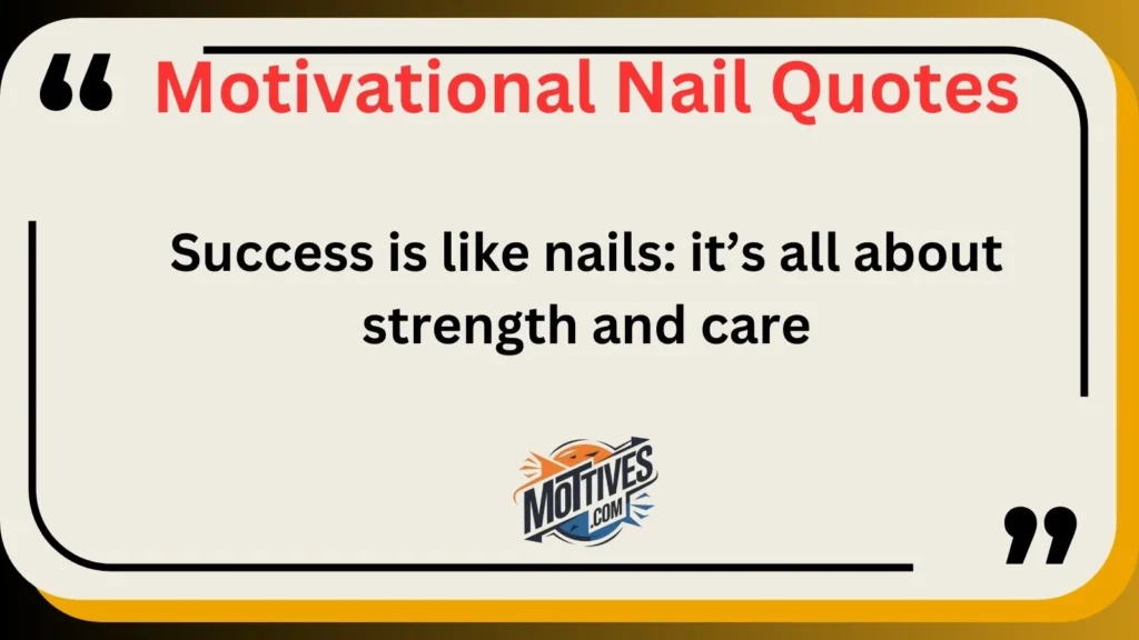 Motivational Nail Quotes