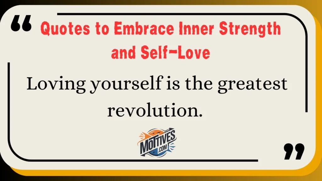 Quotes to Embrace Inner Strength and Self-Love