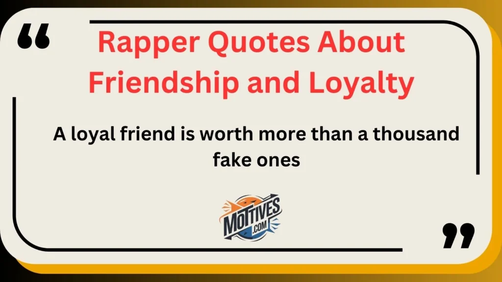 Rapper Quotes About Friendship and Loyalty