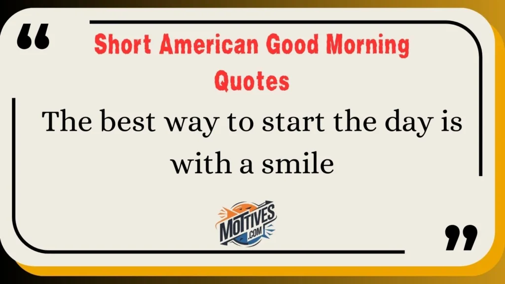 Short American Good Morning Quotes