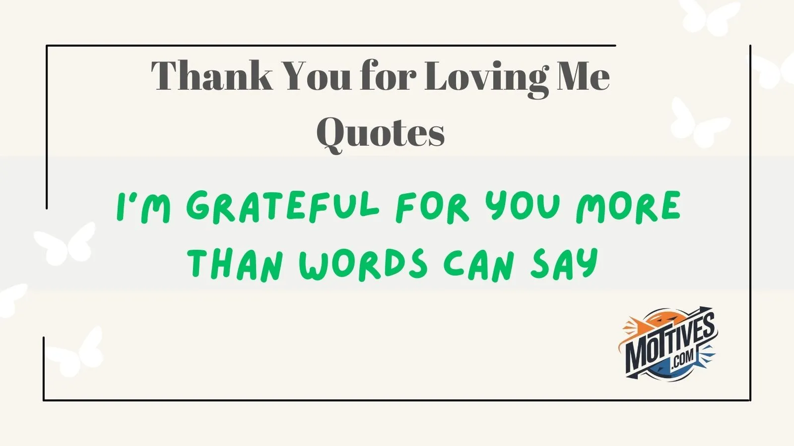 Thank You for Loving Me Quotes