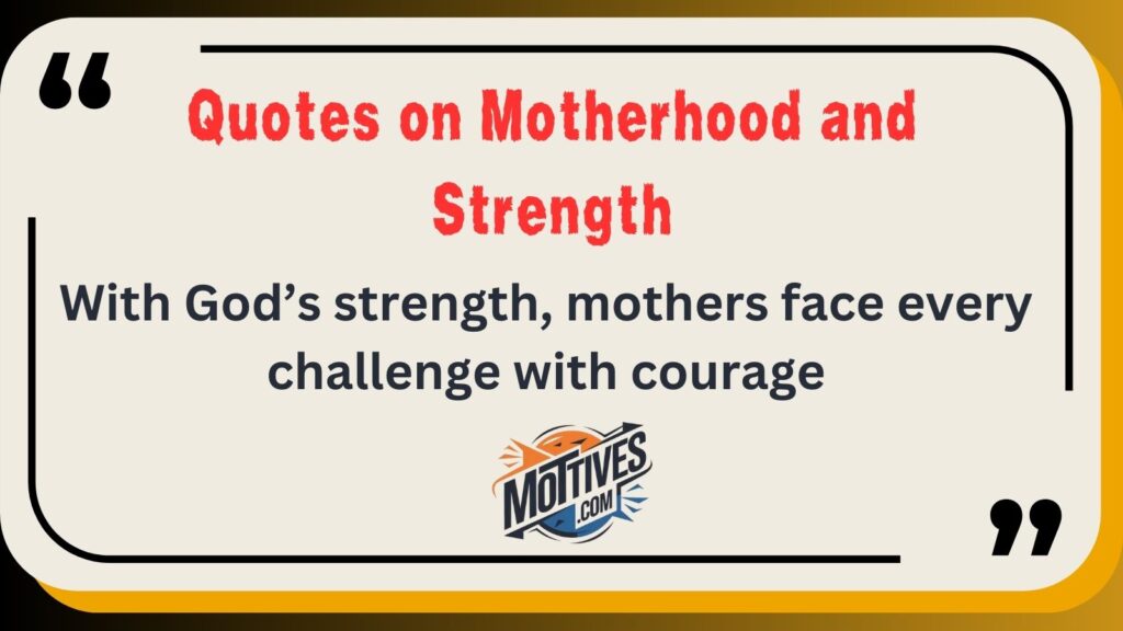 Quotes on Motherhood and Strength