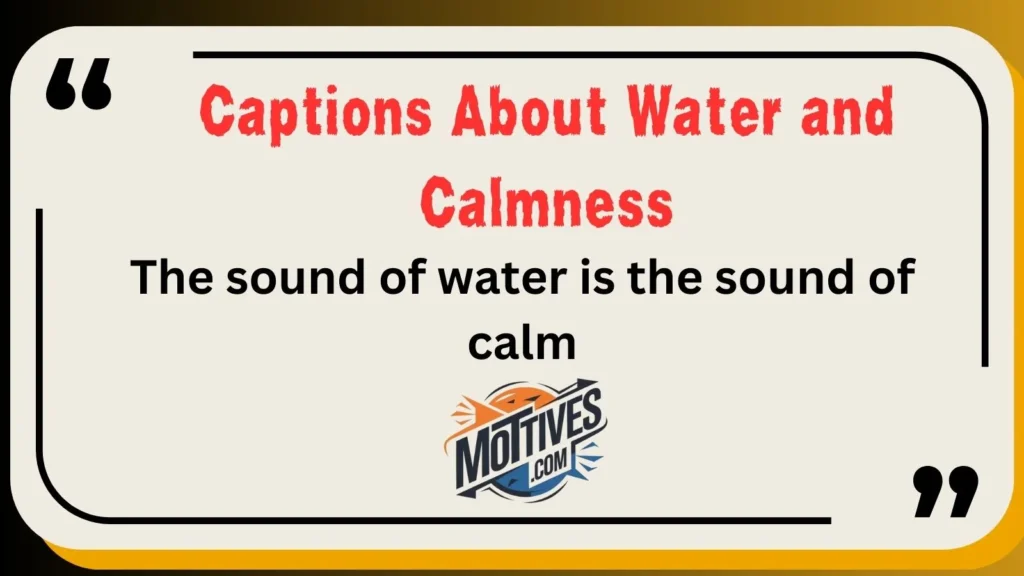 Captions About Water and Calmness