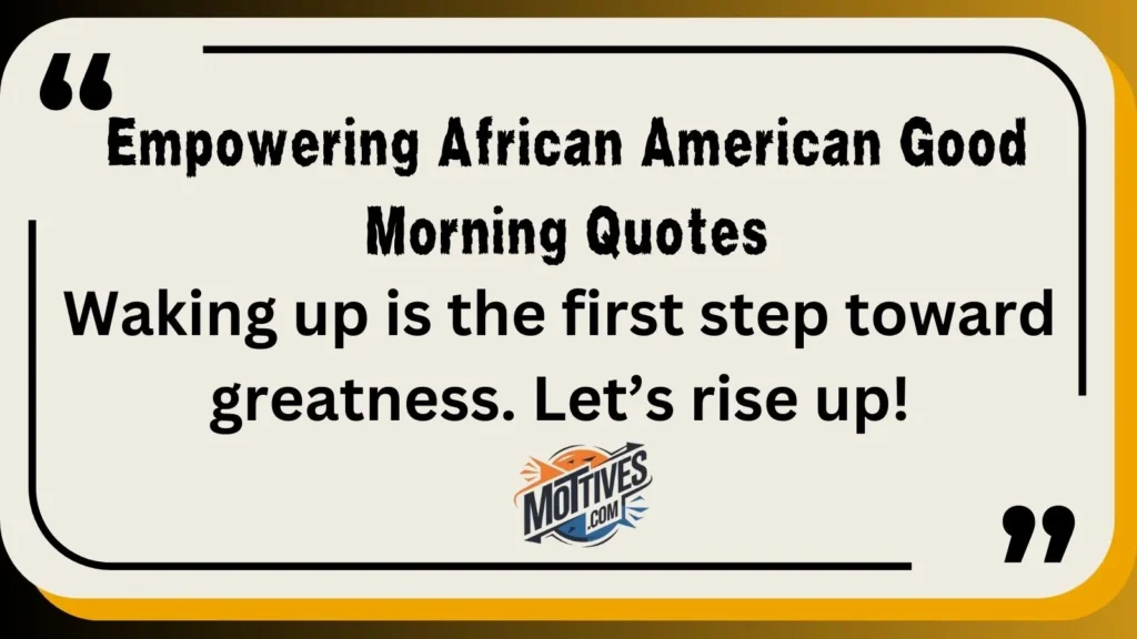 Empowering African American Good Morning Quotes