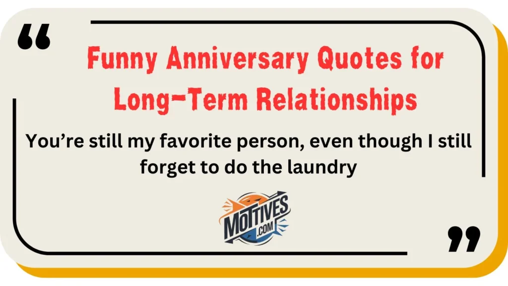 Funny Anniversary Quotes for Long-Term Relationships