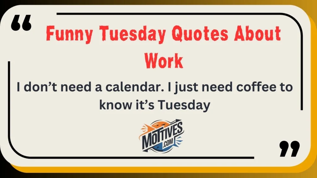 Funny Tuesday Quotes About Work