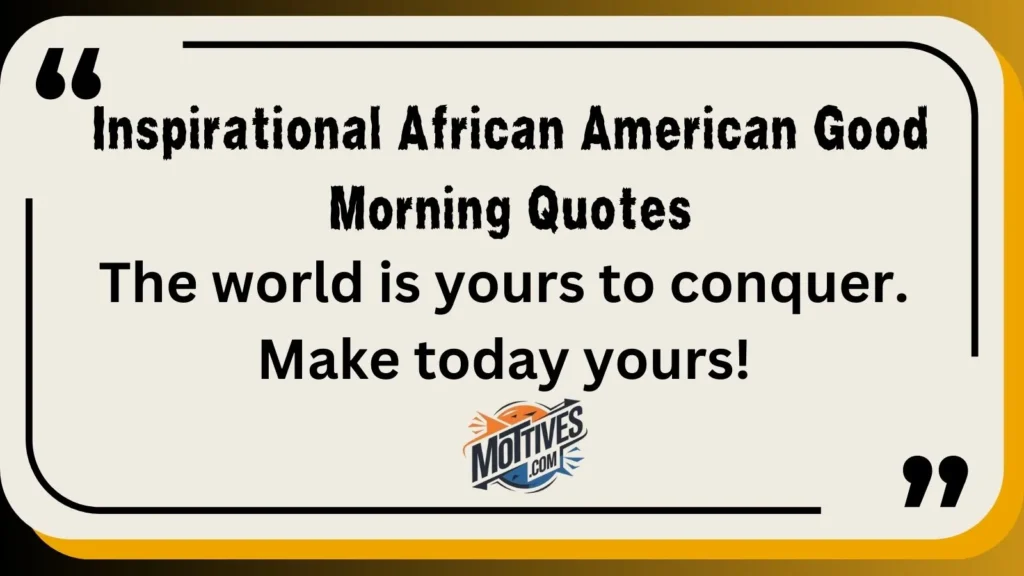 Inspirational African American Good Morning Quotes