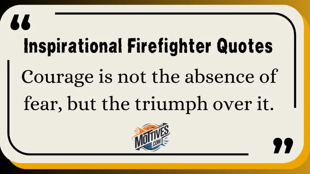 Inspirational Firefighter Quotes