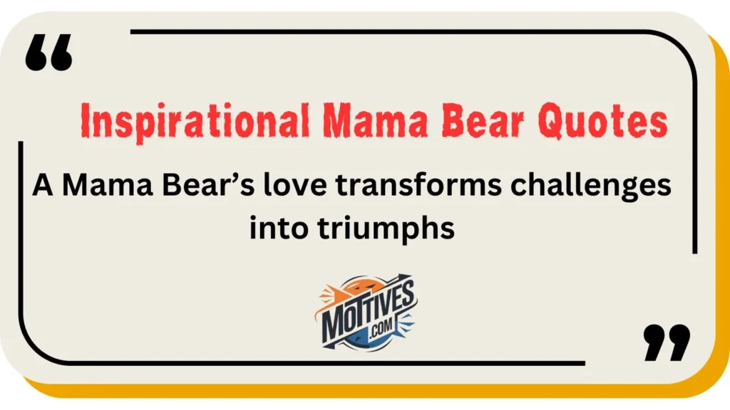 Inspirational Mama Bear Quotes