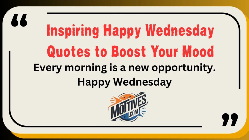 Inspiring Happy Wednesday Quotes to Boost Your Mood