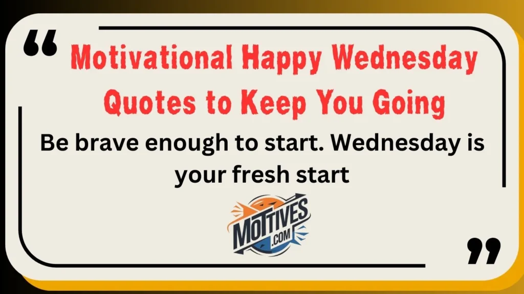 Motivational Happy Wednesday Quotes to Keep You Going