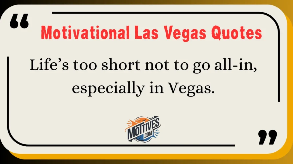 Motivational Las Vegas Quotes