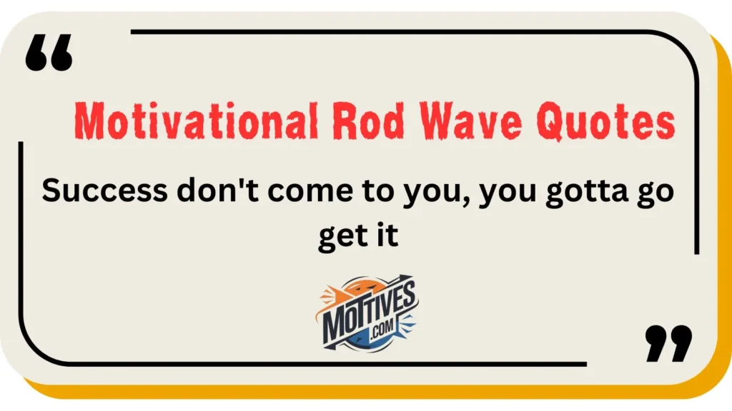 Motivational Rod Wave Quotes