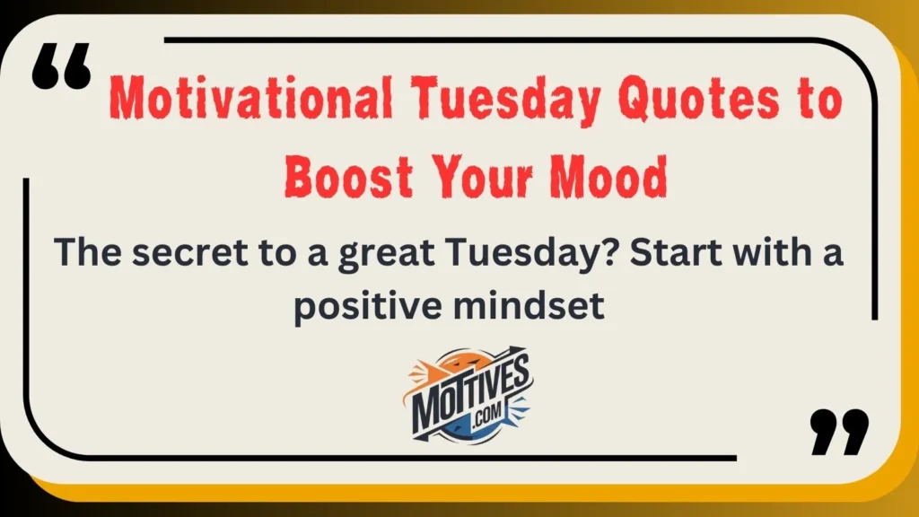 Motivational Tuesday Quotes to Boost Your Mood