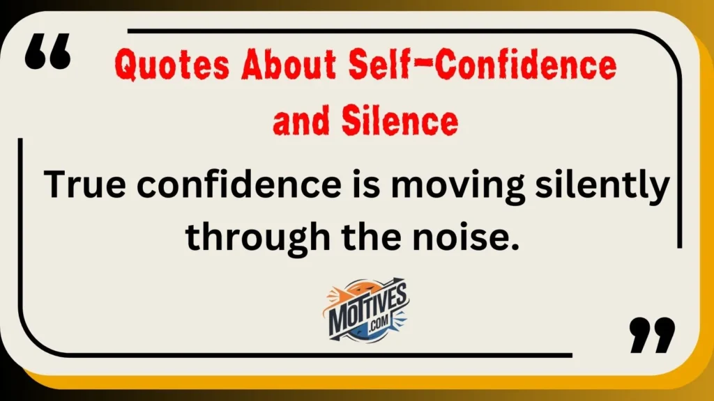 Quotes About Self-Confidence and Silence