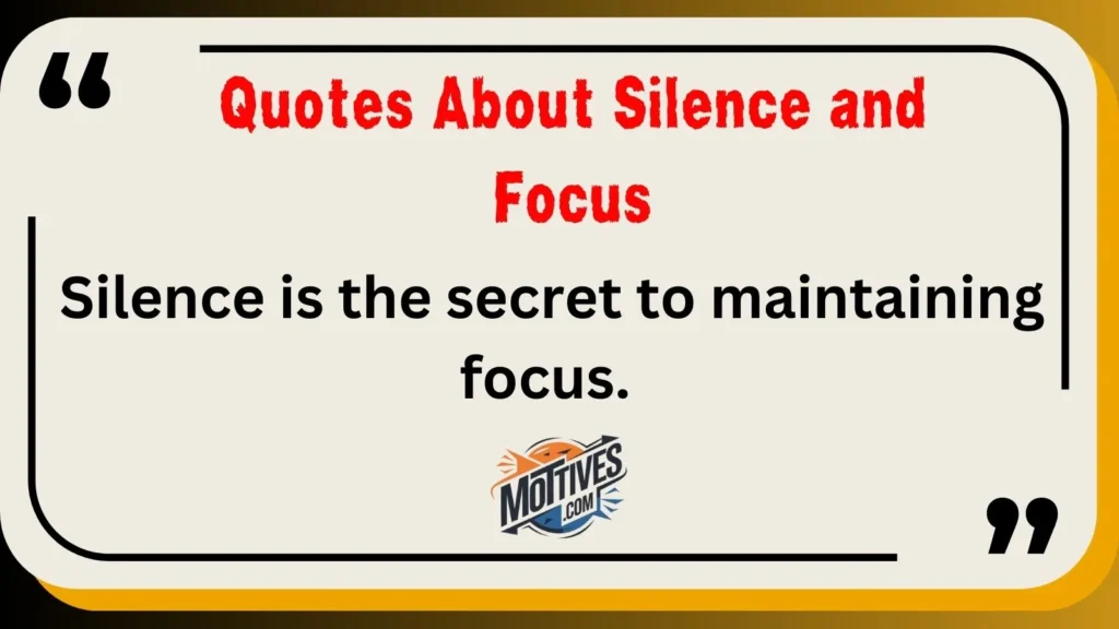 Quotes About Silence and Focus