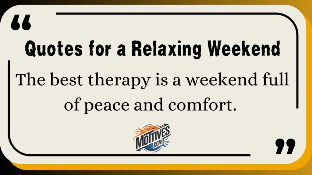 Quotes for a Relaxing Weekend