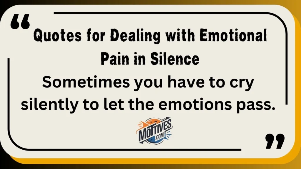 Quotes for Dealing with Emotional Pain in Silence