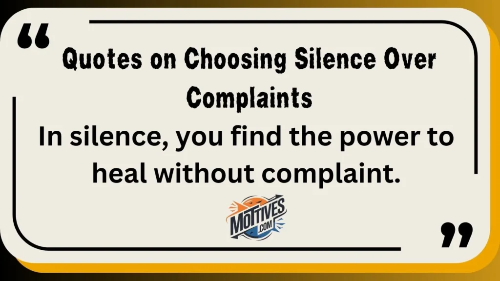 Quotes on Choosing Silence Over Complaints