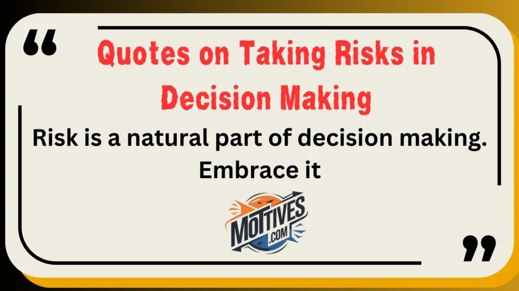 Quotes on Taking Risks in Decision Making