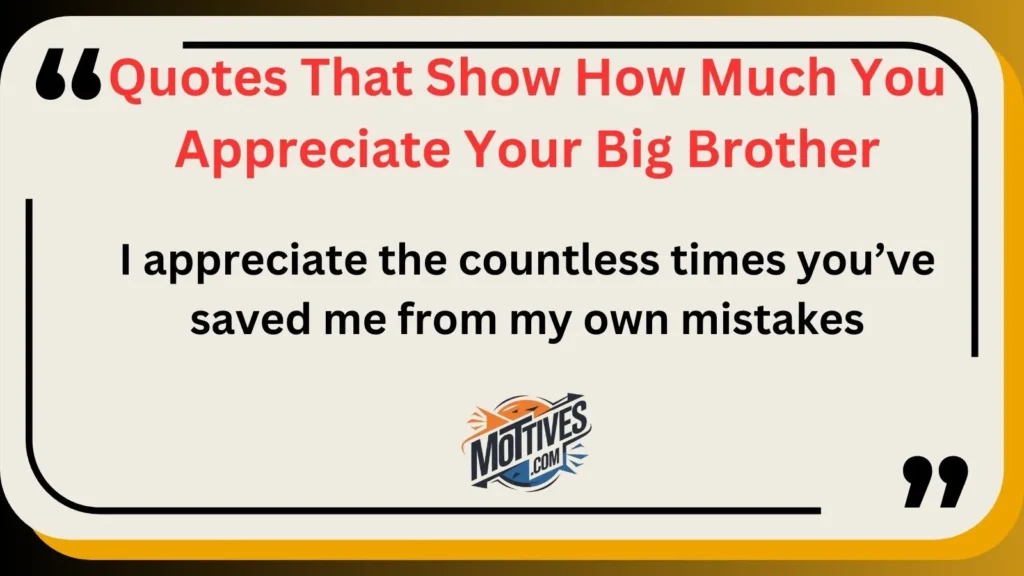 Quotes That Show How Much You Appreciate Your Big Brother