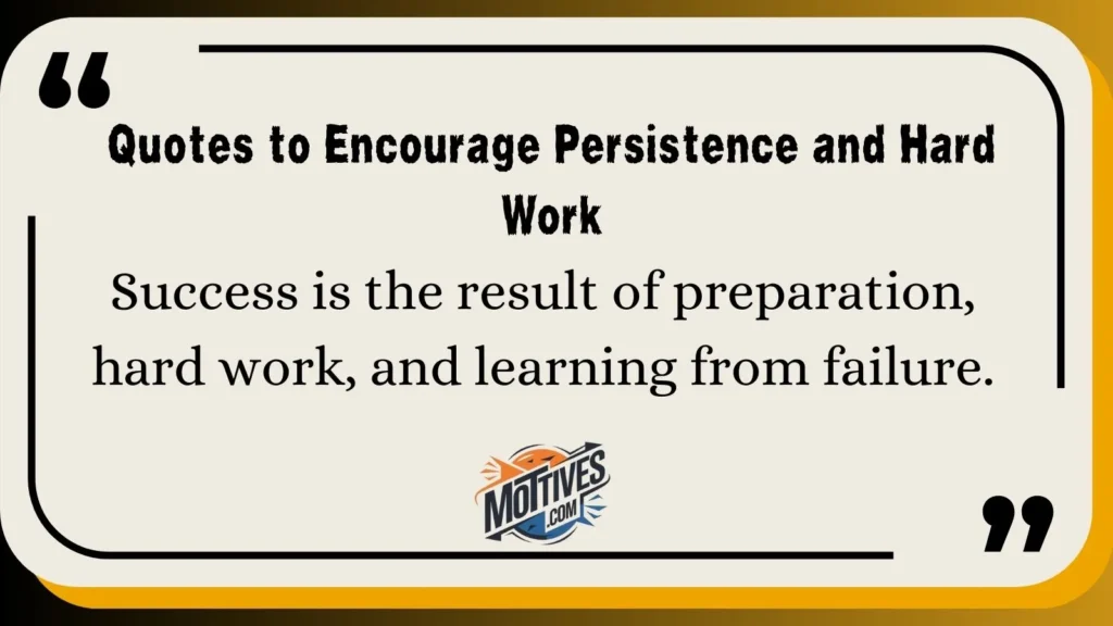 Quotes to Encourage Persistence and Hard Work