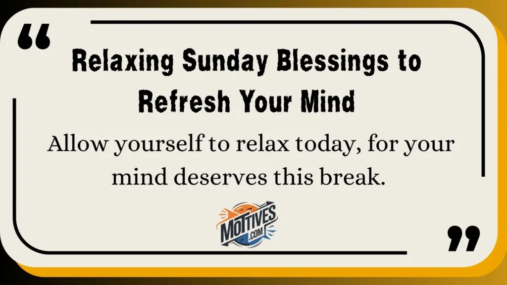 Relaxing Sunday Blessings to Refresh Your Mind