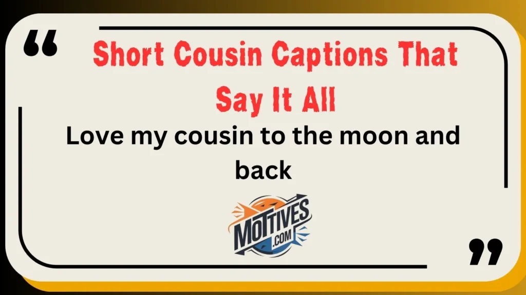 Short Cousin Captions That Say It All