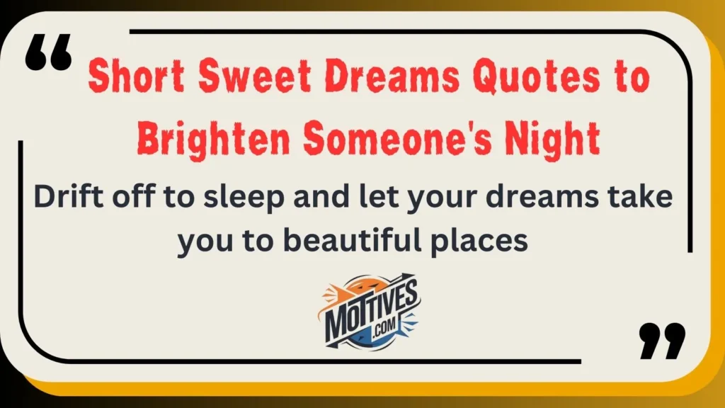 Short Sweet Dreams Quotes to Brighten Someone's Night