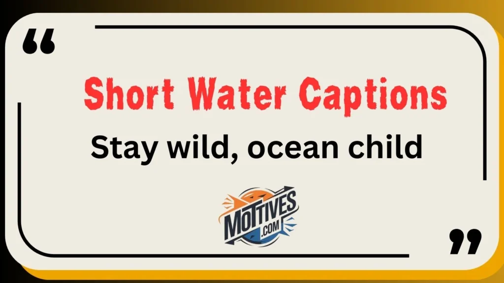 Short Water Captions