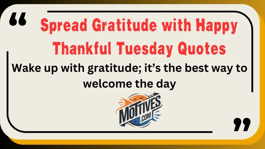 Spread Gratitude with Happy Thankful Tuesday Quotes