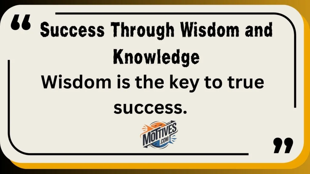 Success Through Wisdom and Knowledge