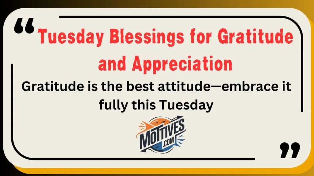 Tuesday Blessings for Gratitude and Appreciation