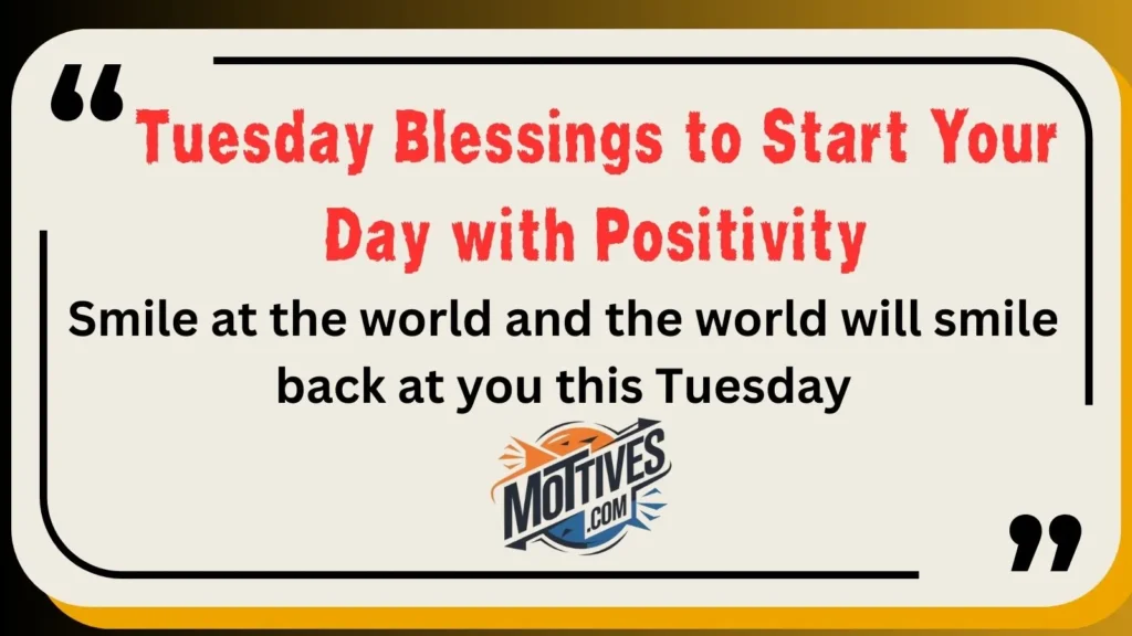 Tuesday Blessings to Start Your Day with Positivity