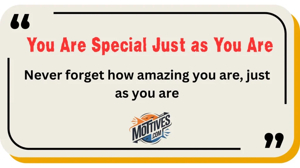 You Are Special Just as You Are